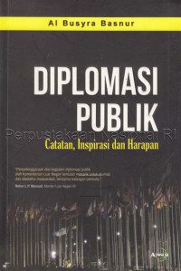 Diplomasi publik : catatan, inspirasi dan harapan