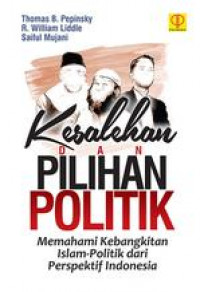 Kesalehan dan pilihan politik : memahami perkembanganI Islam-politik dari perspektif Indonesia