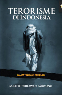 Terorisme di Indonesia : dalam Tinjauan Psikologi