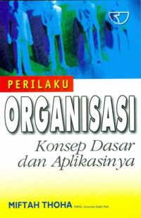 Perilaku Organisasi : Konsep Dasar dan Aplikasinya