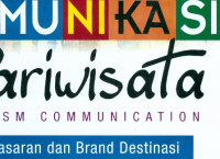 Komunikasi Pariwisata (Tourism Communication) : Pemasaran dan Brand Destinasi