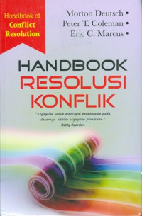 Handbook Resolusi Konflik: Teori dan Praktik