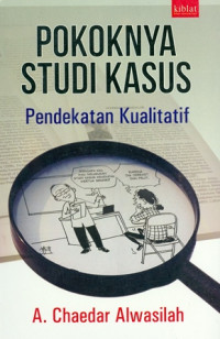 Image of Pokoknya Studi Kasus : Pendekatan Kualitatif
