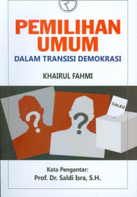 Pemilihan Umum Dalam Transisi Demokrasi: Komplikasi Catatan Atas Dinamika Pemilu dan Pilkada di Era Reformasi