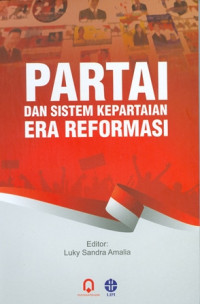 Partai Dan Sistem Kepartaian Era Reformasi