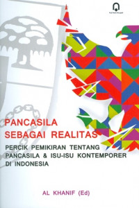 Pancasila Sebagai Realitas : Percik Pemikiran Tentang Pancsila dan Isu-Isu Kontemporer di Indonesia