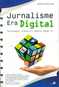 Jurnalisme Era Digital : Tantangan Industri Media Abad 21