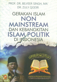 Gerakan Islam Non Mainstream dan Kebangkitan Islam Politik di Indonesia
