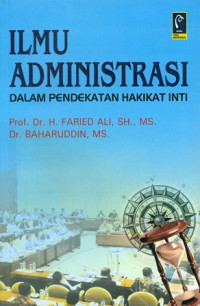 Ilmu Administrasi Dalam Pendekatan Hakikat Inti