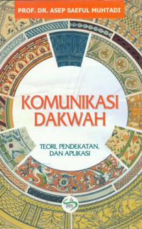 Komunikasi Dakwah: Teori Pendekatan Dan Aplikasi