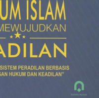 Penemuan Hukum Islam Demi Mewujudkan Keadilan: Membangun Sistem Peradilan Berbasis Perlindungan Hukum Dan Keadilan