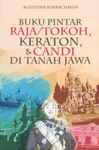 Buku Pintar Raja/ Tokoh Keraton, & Candi di Tanah Jawa