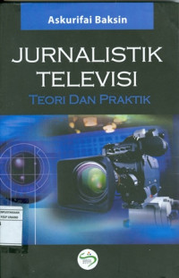 Jurnalistik Televisi Teori dan Praktik