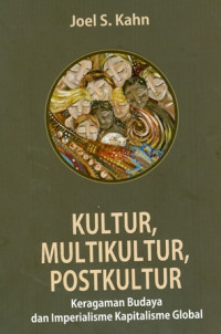 Kultur, Multikultur, Postkultur: Keberagaman Budaya dan Imperialisme Kapitalisme Global