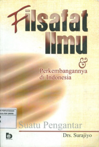 Image of Filsafat Ilmu dan Perkembangannya di Indonesia: Suatu Pengantar