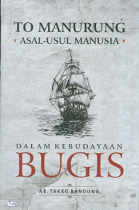 To Manurung Asal- Usul Manusia: Dalam Kebudayaan Bugis