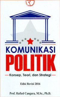 Komunikasi Politik: Konsep, Teori, dan Startegi