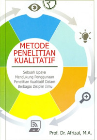 Metode Penelitian Kialitatif: Sebuah Upaya Mendukung Penggunaan Penelitian Kualitatif Dalam Berbagai Disiplin Ilmu