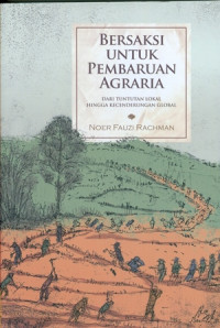 Bersaksi Untuk Pembaruan Agraria: dari Tuntunan Lokal Hingga Kecendrungan Global