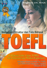 Memahami Struktur dan Tata Bahasa TOFEL: 16 Rahasia Lulus Ujian TOFEL edisi Structure and Written Expression