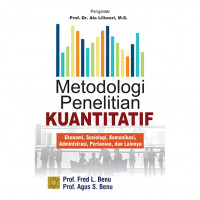 Metodologi penelitian kuantitatif : ekonomi, sosiologi, komunikasi, administrasi, pertanian, dan lainnya