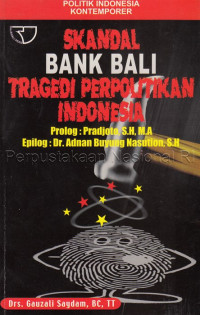 Skandal Bank Bali : tragedi perpolitikan Indonesia