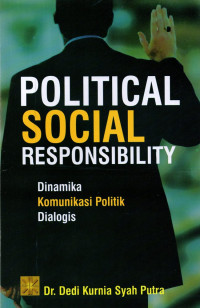 Political Social Responsibility : Dinamika Komunikasi Politik Dialogis