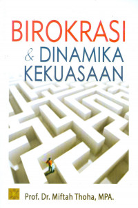 Image of Birokrasi dan dinamika kekuasaan