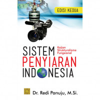 Sistem Penyiaran Indonesia: Kajian Strukturalisme Fungsional Ed. II