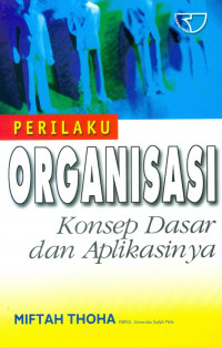 Image of Perilaku Organisasi : Konsep Dasar dan Aplikasinya
