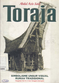 Simbolisme unsur visual rumah tradisional Toraja dan perubahan aplikasinya pada desain modern