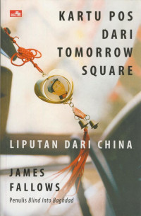 Kartu pos dari tomorrow square : liputan dari China