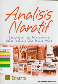 Analisis naratif : dasar-dasar dan penerapannya dalam analisis teks berita media