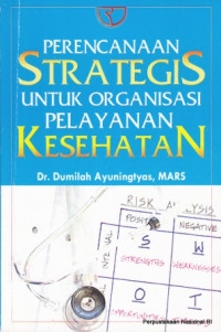 Perencanaan strategis untuk organisasi pelayanan kesehatan