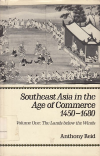 Southeast Asia in the age of commerce 1450-1680 : volume one : the lands below the winds