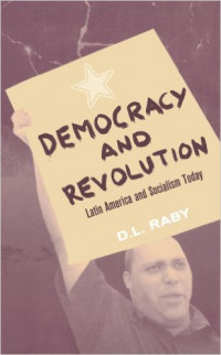 Democracy and Revolution Latin America and Socialism Today