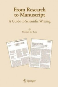 From Research To Manuscript : A Guide to Scientific Writing