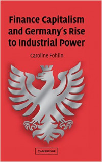 Finance Capitalism and Germany’s Rise to Industrial Power