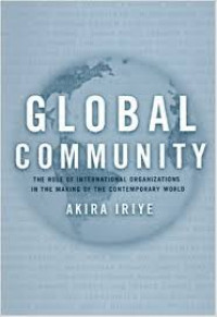 Global CommunityrnThe Role of International Organizations rnin the Making of the Contemporary World