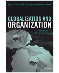 Globalization and Organization World Society and Organizational Change