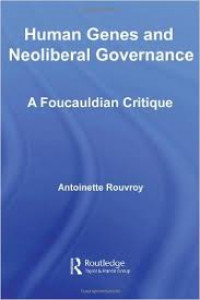 Human Genes and NeoliberalrnGovernancernA Foucauldian Critique