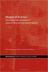 Images of Gramsci  Connections and Contentions in Political Theory and International Relations