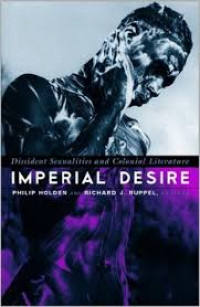 Imperial DesirernDissident Sexualities and Colonial Literature