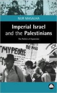 Imperial Israel and thernPalestiniansrnThe Politics of Expansion