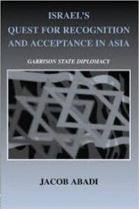 Israel’s Quest for Recognition and rnAcceptance in AsiarnGarrison State Diplomacy