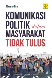 Komunikasi Politik Dalam Masyarakat Tidak Tulus