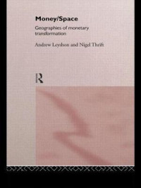 Money / Space : Geographies of MonetaryrnTransformation