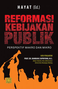 Reformasi Kebijakan Publik  Perspektif Makro Dan MIkro