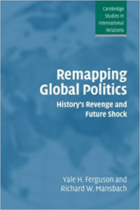 Remapping Global PoliticsrnHistory’s Revenge and Future Shock