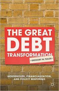 The Great Debt Transformation - Households, Financialization, and Policy Responses